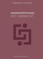 Organisatieopstellingen - het ambacht - Leanne Steeghs, Philippe Bailleur - ebook