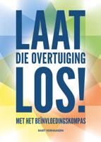 Laat die overtuiging los! (Hardback)