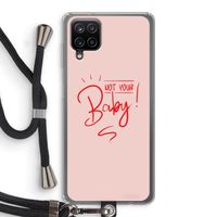 Not Your Baby: Samsung Galaxy A12 Transparant Hoesje met koord Not Your Baby: Samsung Galaxy A12 Transparant Hoesje met koord