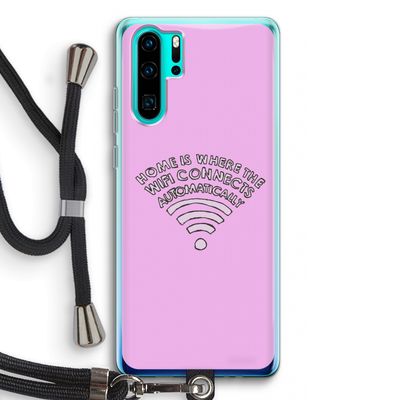 Home Is Where The Wifi Is: Huawei P30 Pro Transparant Hoesje met koord