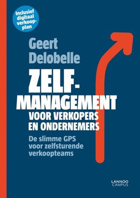 Zelfmanagement voor verkopers en ondernemers - Geert Delobelle - ebook
