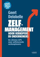 Zelfmanagement voor verkopers en ondernemers - Geert Delobelle - ebook