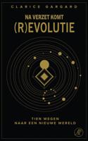 Na verzet komt (r)evolutie (Paperback)