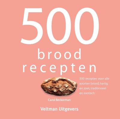 500 broodrecepten (Hardback)