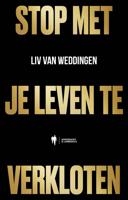 Stop met je leven te verkloten - Liv van Weddingen - ebook