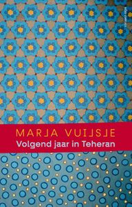 Volgend jaar in Teheran - Marja Vuijsje - ebook