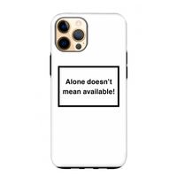 Alone: iPhone 12 Pro Max Tough Case