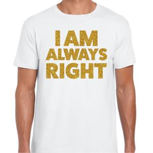 Foute party t-shirt voor heren - I am always right - wit - glitter goud - carnaval/themafeest