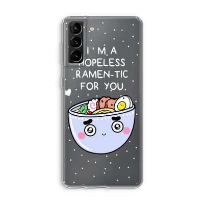 I'm A Hopeless Ramen-Tic For You: Samsung Galaxy S21 Plus Transparant Hoesje