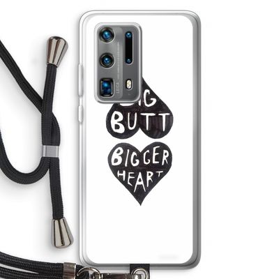 Big butt bigger heart: Huawei P40 Pro Plus Transparant Hoesje met koord
