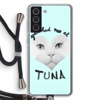 You had me at tuna: Samsung Galaxy S21 FE Transparant Hoesje met koord