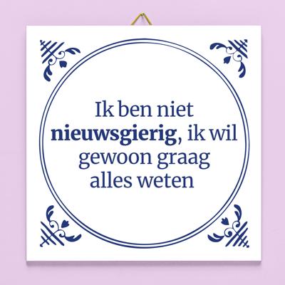 Tegeltje Ik Ben Niet Nieuwsgierig