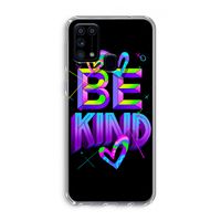 Be Kind: Samsung Galaxy M31 Transparant Hoesje