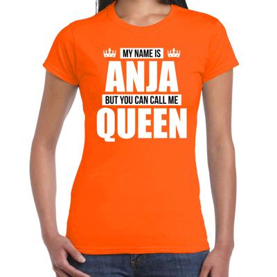 Naam cadeau t-shirt - my name is Anja - but you can call me Queen - oranje - dames - koningsdag