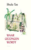 Waar gezongen wordt - Shula Tas - ebook
