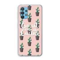 Cactus quote: Samsung Galaxy A32 4G Transparant Hoesje