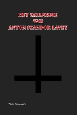 Het Satanisme van Anton Szandor LaVey (Paperback)