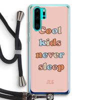 Cool Kids Never Sleep: Huawei P30 Pro Transparant Hoesje met koord