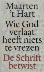 Wie God verlaat heeft niets te vrezen - Maarten 't Hart - ebook