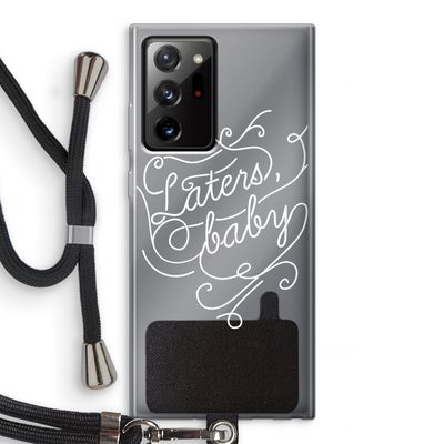 Laters, baby: Samsung Galaxy Note 20 Ultra / Note 20 Ultra 5G Transparant Hoesje met koord