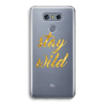 Stay wild: LG G6 Transparant Hoesje
