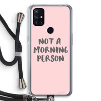 Morning person: OnePlus Nord N10 5G Transparant Hoesje met koord