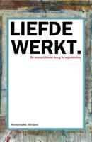 Liefde werkt (Paperback)