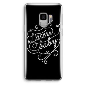 Laters, baby: Samsung Galaxy S9 Transparant Hoesje