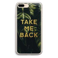Take me back: iPhone 7 Plus Transparant Hoesje Take me back: iPhone 7 Plus Transparant Hoesje