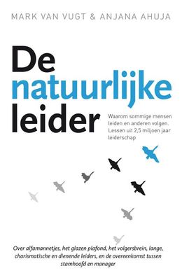 De natuurlijke leider - Mark van Vugt, Anjana Ahuja - ebook