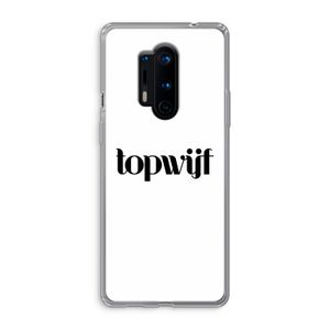 Topwijf Wit: OnePlus 8 Pro Transparant Hoesje