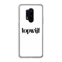 Topwijf Wit: OnePlus 8 Pro Transparant Hoesje