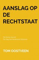 Aanslag op de Rechtstaat - Tom Oostveen - ebook