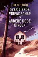 Over liefde, vriendschap en andere dode dingen - Lisette Kuijt - ebook Over liefde, vriendschap en andere dode dingen - Lisette Kuijt - ebook