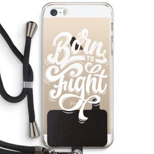 Born to Fight: iPhone 5 / 5S / SE Transparant Hoesje met koord
