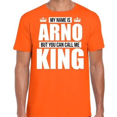 Naam cadeau t-shirt - my name is Arno - but you can call me King - oranje - heren - koningsdag Naam cadeau t-shirt - my name is Arno - but you can call me King - oranje - heren - koningsdag