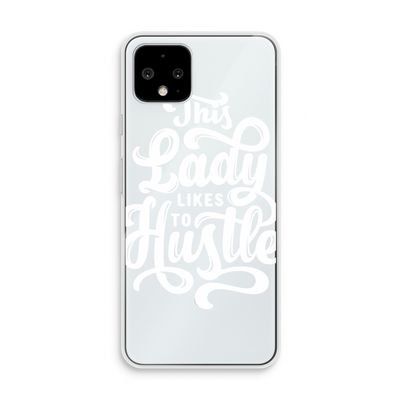 Hustle Lady: Pixel 4 Transparant Hoesje