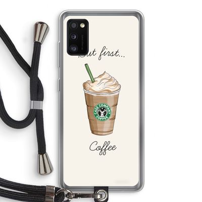 But first coffee: Samsung Galaxy A41 Transparant Hoesje met koord But first coffee: Samsung Galaxy A41 Transparant Hoesje met koord