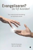 Evangeliseren? De Vijf Avonden! - Hendrik Koorevaar En Adri van den Berk - Paperback (9789464894158) - thumbnail