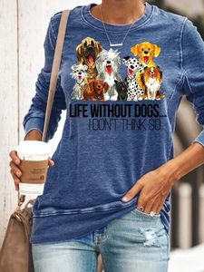 Life Without Dogs Don't Think So Sweatshirt