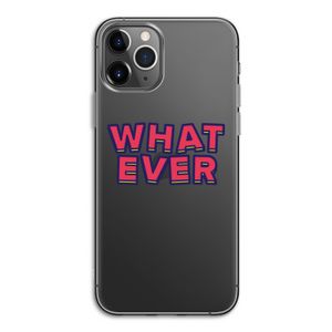 Whatever: iPhone 11 Pro Transparant Hoesje