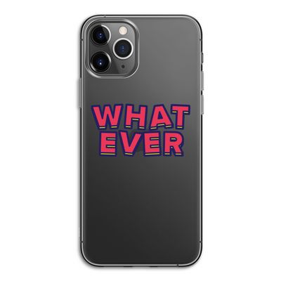 Whatever: iPhone 11 Pro Transparant Hoesje