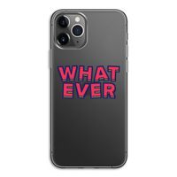 Whatever: iPhone 11 Pro Transparant Hoesje