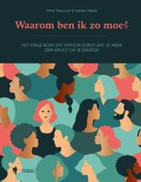 Waarom ben ik zo moe ? - Katrien Massa, Peter Beschuyt - ebook