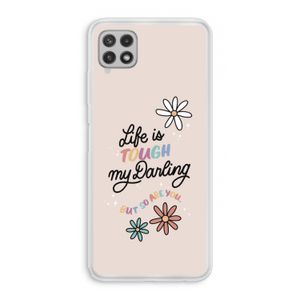 Tough Life: Samsung Galaxy A22 4G Transparant Hoesje