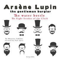 The Water Bottle, the Eight Strokes of the Clock, the Adventures of Arsène Lupin - thumbnail