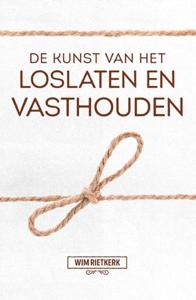 De kunst van het loslaten en vasthouden (Paperback)
