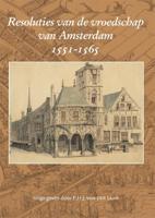 Resoluties van de vroedschap van Amsterdam 1551-1565 (Hardback)