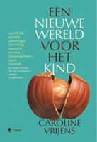 Een nieuwe wereld voor het kind - Caroline Vrijens - ebook