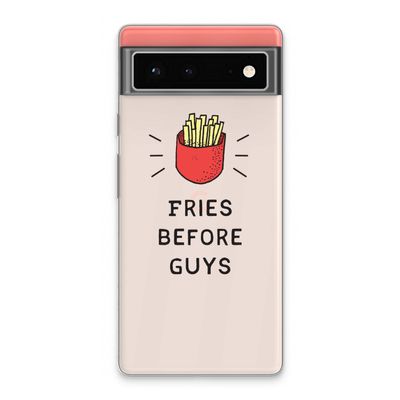 Fries before guys: Google Pixel 6 Transparant Hoesje
